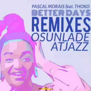 Pascal Morais, Osunlade - Better Days  (Yoruba Soul Mix)